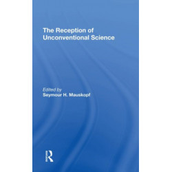 The Reception Of Unconventional Science