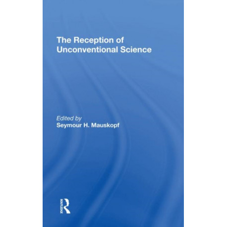 The Reception Of Unconventional Science