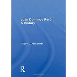 Juan Domingo Peron: A History