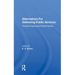 Alternatives For Delivering Public Services: Toward Improved Performance