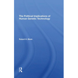 The Political Implications Of Human Genetic Technology