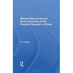 Mineral Resources and Basic Industries in the People's Republic of China
