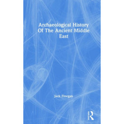 Archaeological History Of The Ancient Middle East