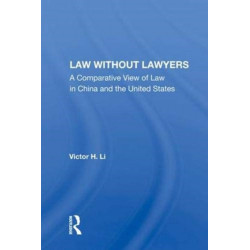 Law Without Lawyers: A Comparative View Of Law In The United States And China