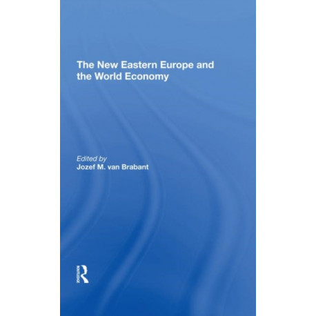 The New Eastern Europe And The World Economy