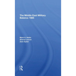 The Middle East Military Balance 1985