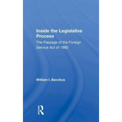 Inside The Legislative Process: The Passage Of The Foreign Service Act Of 1980