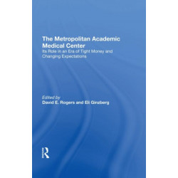 The Metropolitan Academic Medical Center: Its Role In An Era Of Tight Money And Changing Expectations