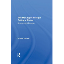 The Making Of Foreign Policy In China: Structure And Process