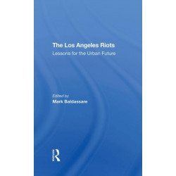 The Los Angeles Riots: Lessons For The Urban Future