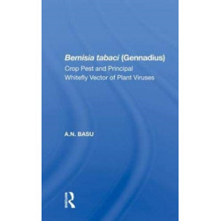 Bemisia Tabaci (Gennadius): Crop Pest And The Principal Whitefly Vector Of Plant Viruses