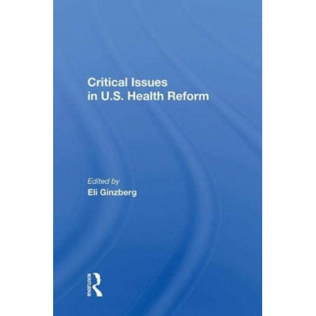 Critical Issues In U.S. Health Reform