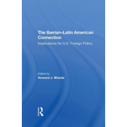 The Iberian-latin American Connection: Implications For U.s. Foreign Policy