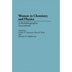 Women in Chemistry and Physics: A Biobibliographic Sourcebook