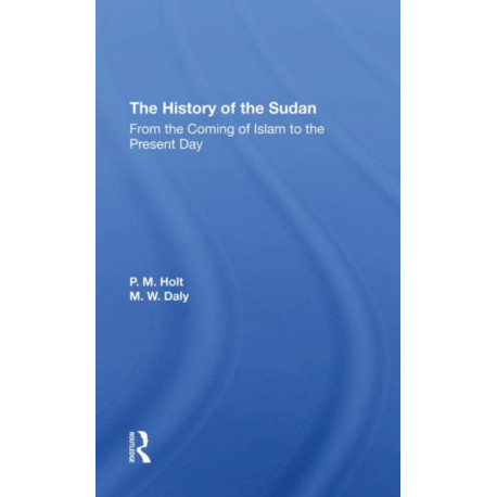 The History Of The Sudan: From The Coming Of Islam To The Present Day