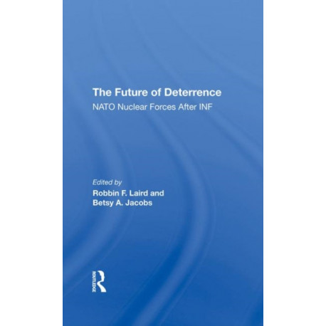 The Future Of Deterrence: Nato Nuclear Forces After Inf