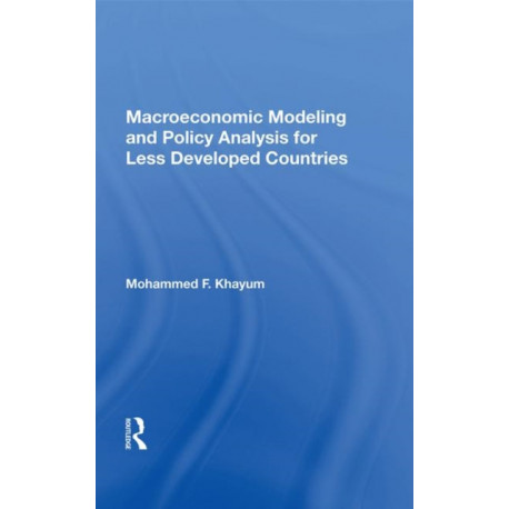 Macroeconomic Modeling And Policy Analysis For Less Developed Countries