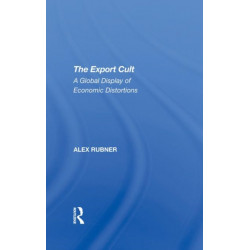 The Export Cult: A Global Display Of Economic Distortions