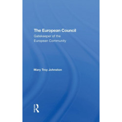 The European Council: Gatekeeper Of The European Community
