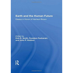 Earth And The Human Future: Essays In Honor Of Harrison Brown