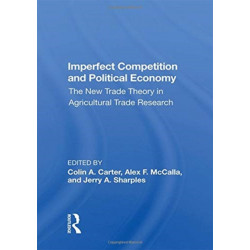 Imperfect Competition And Political Economy: The New Trade Theory In Agricultural Trade Research