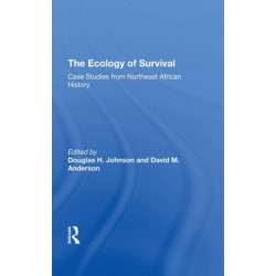 The Ecology Of Survival: Case Studies From Northeast African History