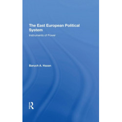 The East European Political System: The Instruments Of Power