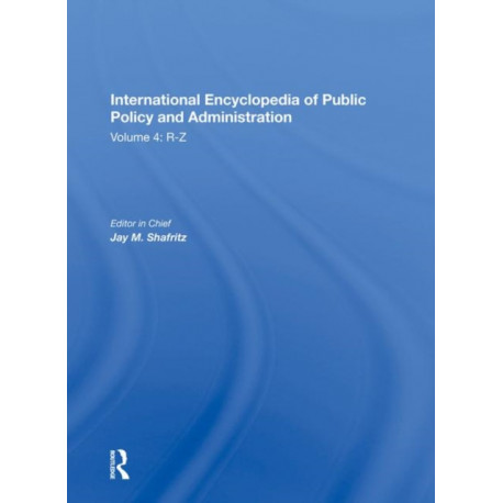International Encyclopedia of Public Policy and Administration Volume 4