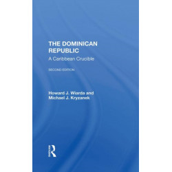 The Dominican Republic: A Caribbean Crucible, Second Edition