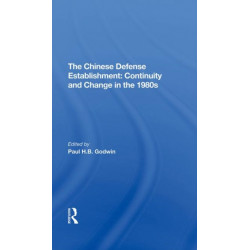 The Chinese Defense Establishment: Continuity And Change In The 1980s