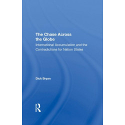 The Chase Across The Globe: International Accumulation And The Contradictions For Nation States