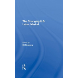 The Changing U.s. Labor Market