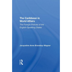 The Caribbean In World Affairs: The Foreign Policies Of The Englishspeaking States