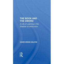 The Book And The Sword: A Life Of Learning In The Shadow Of Destruction