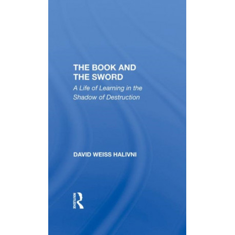 The Book And The Sword: A Life Of Learning In The Shadow Of Destruction