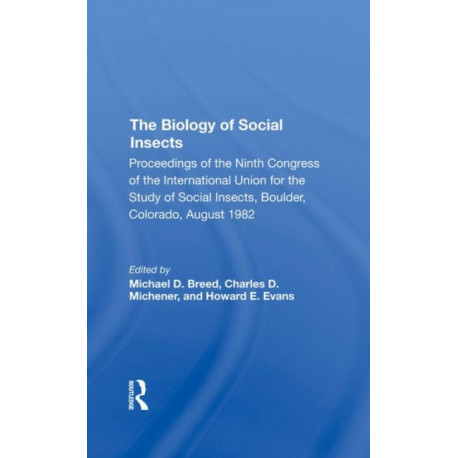 The Biology Of Social Insects: Proceedings Of The Ninth Congress Of The International Union For The Study Of Social Insects