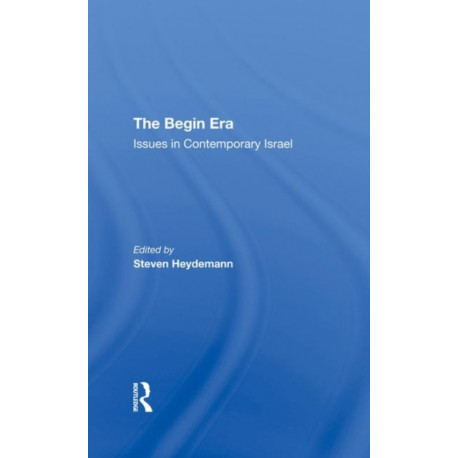 The Begin Era: Issues In Contemporary Israel