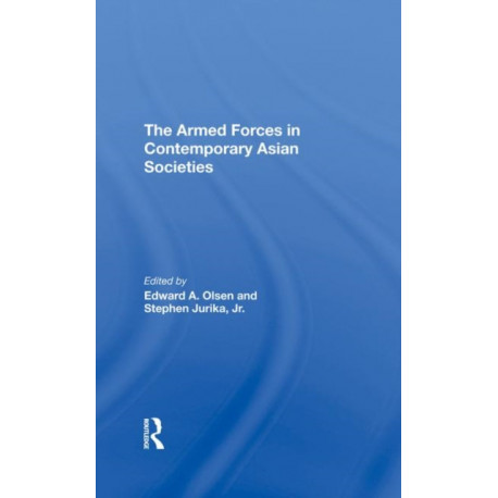 The Armed Forces In Contemporary Asian Societies