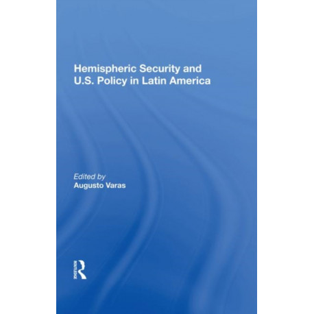 Hemispheric Security and U.S. Policy in Latin America