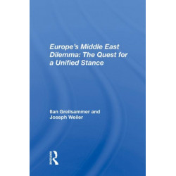 Europe's Middle East Dilemma: The Quest For A Unified Stance