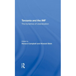 Tanzania And The Imf: The Dynamics Of Liberalization