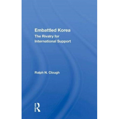 Embattled Korea: The Rivalry for International Support