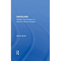 Swaziland: Tradition And Change In A Southern African Kingdom
