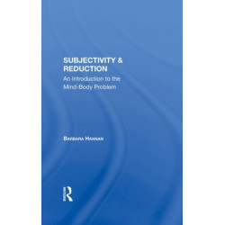 Subjectivity And Reduction: An Introduction To The Mindbody Problem