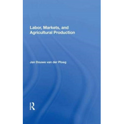 Labor, Markets, And Agricultural Production