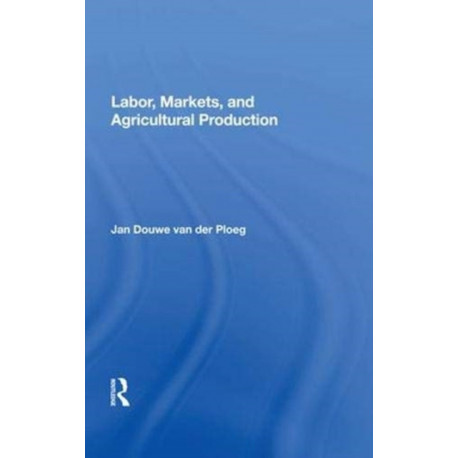 Labor, Markets, And Agricultural Production