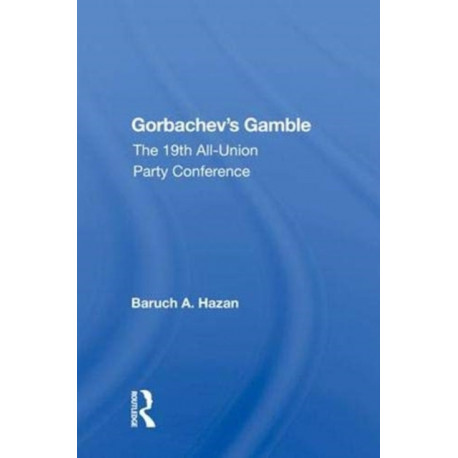Gorbachev's Gamble: The 19th All-Union Party Conference