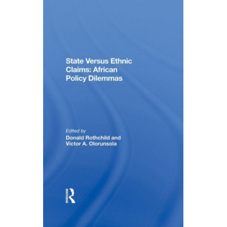 State Versus Ethnic Claims: African Policy Dilemmas