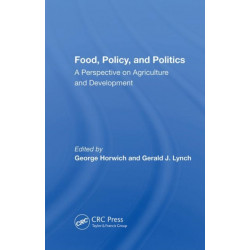 Food, Policy, And Politics: A Perspective On Agriculture And Development
