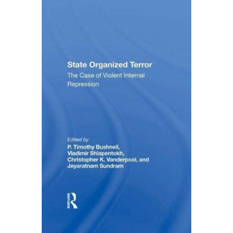 State Organized Terror: The Case Of Violent Internal Repression